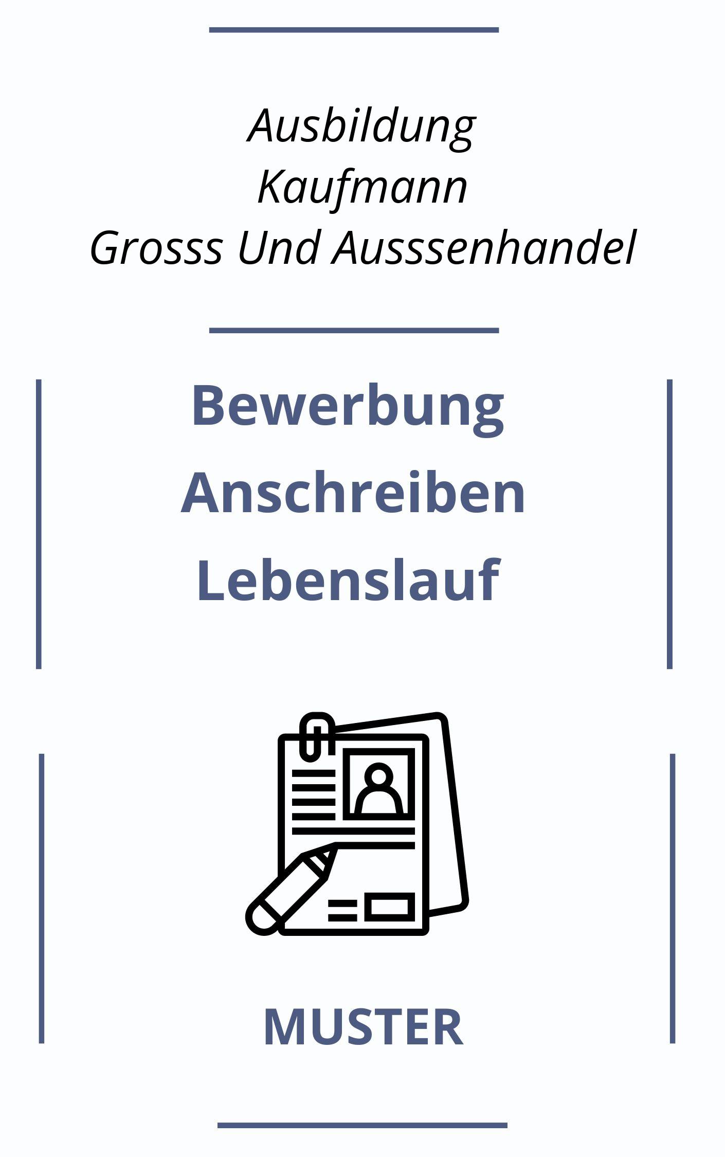 Bewerbung Ausbildung Kaufmann Groß- Und Außenhandel